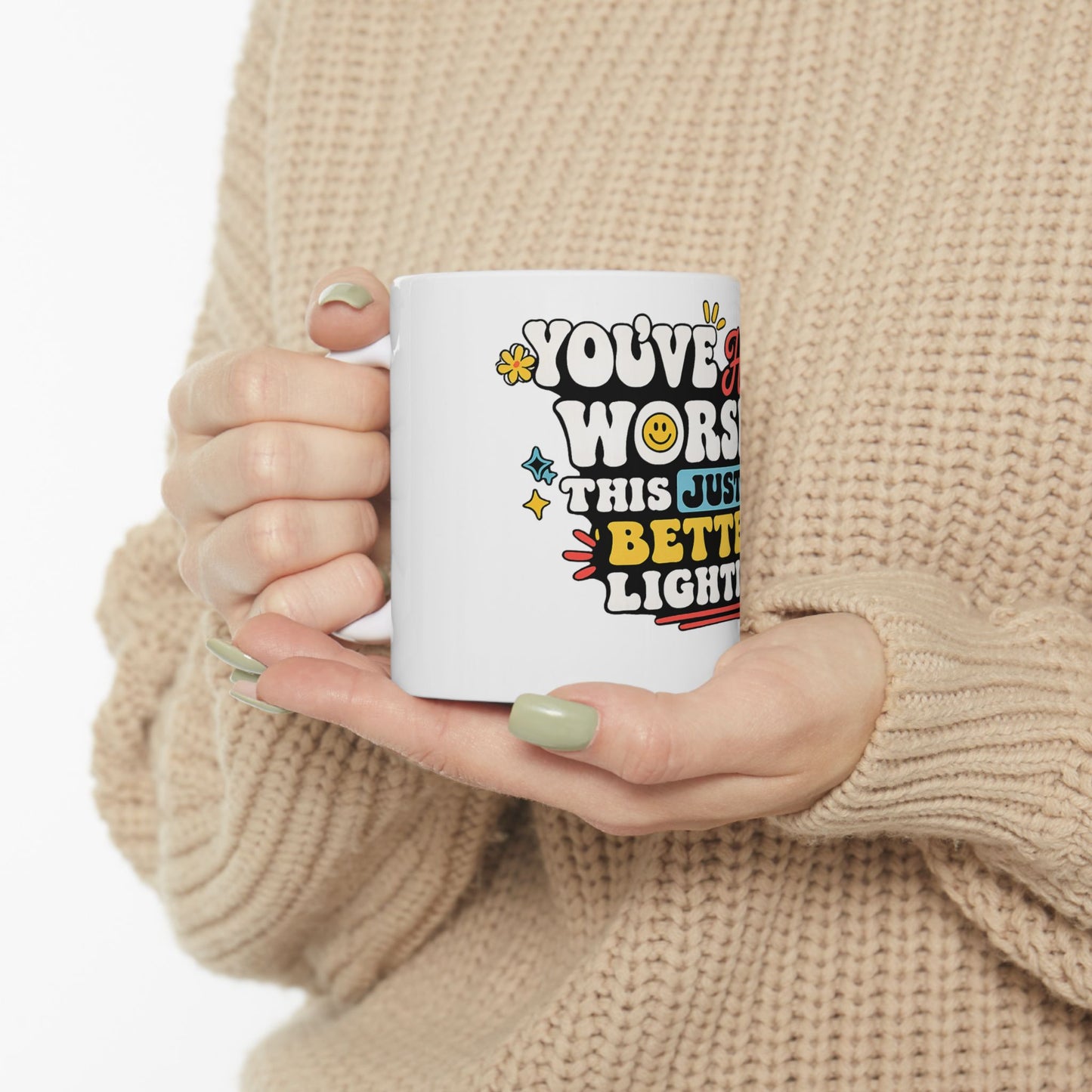 Funny Coffee Mug — "You’ve Handled Worse, This Just Has Better Lighting" Ceramic Mug (11oz & 15oz)