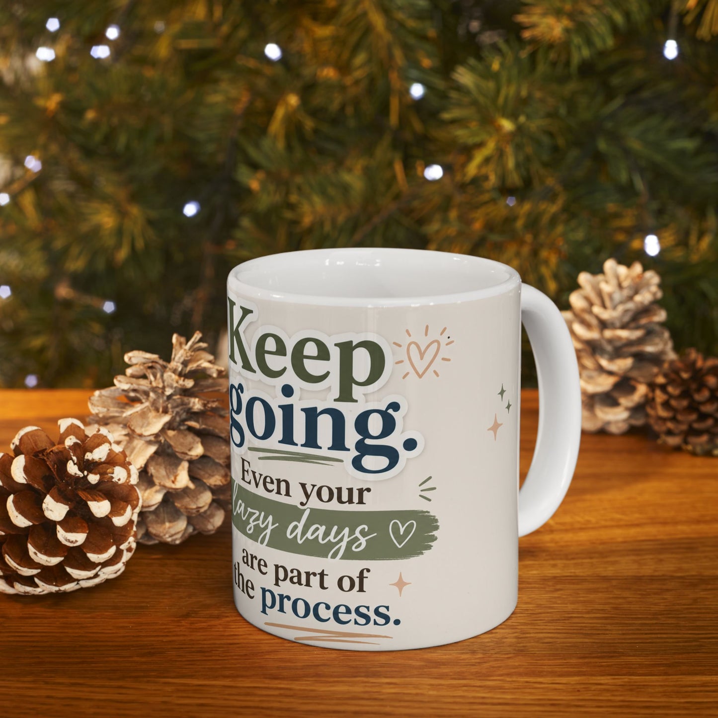 Keep Going Inspirational Ceramic Mug — "Even Your Lazy Days Are Part of the Process"
