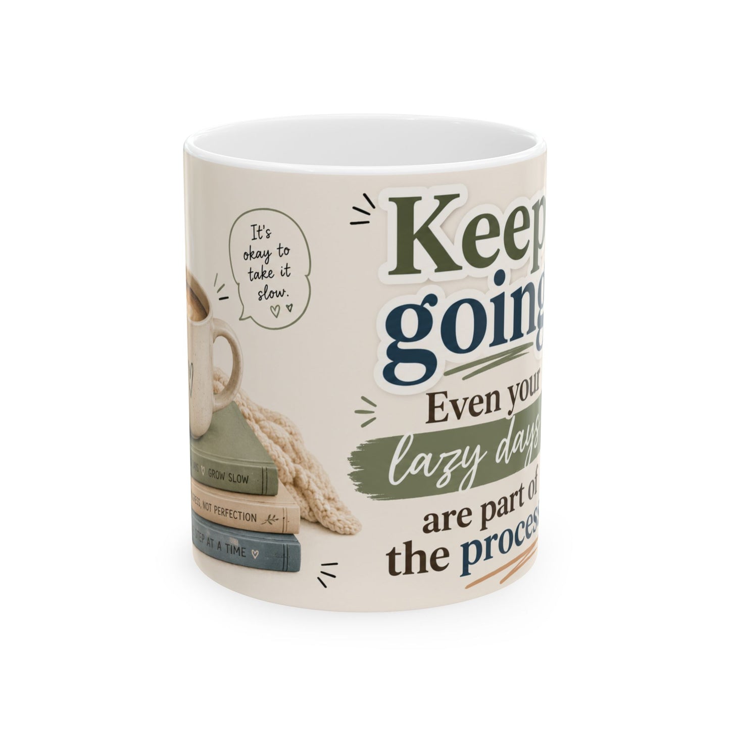 Keep Going Inspirational Ceramic Mug — "Even Your Lazy Days Are Part of the Process"