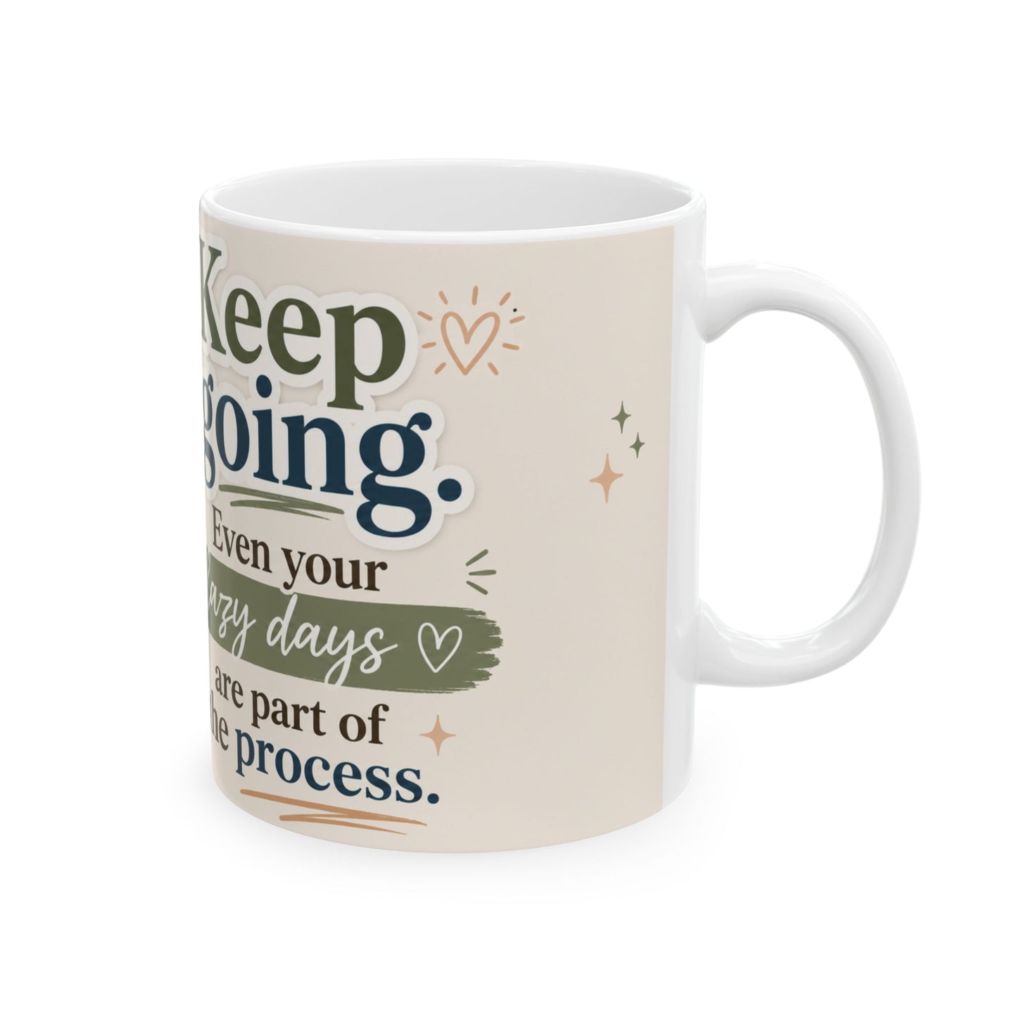 Keep Going Inspirational Ceramic Mug — "Even Your Lazy Days Are Part of the Process"