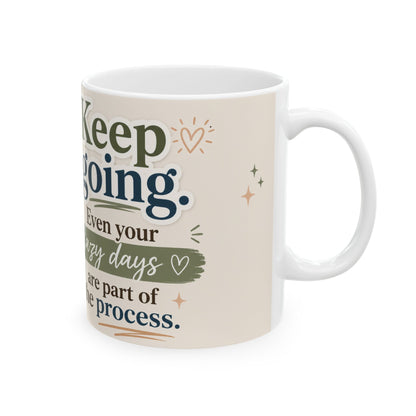 Keep Going Inspirational Ceramic Mug — "Even Your Lazy Days Are Part of the Process"
